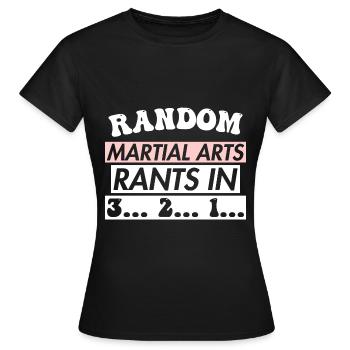RANDOM MARTIAL ARTS RANTS IN 3... 2... 1... - Women's T-Shirt - black - Front - AI Model Female 172 dark (172cm)