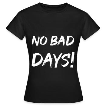 Pas de mauvais jours! - T-shirt Femme - noir - Devant - AI Model Female 172 dark (172cm)