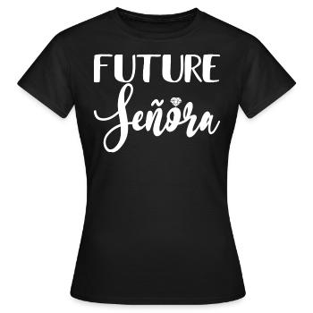 Future Señora Engagement Bridal Shower Wedding - Women's T-Shirt - black - Front - AI Model Female 172 dark (172cm)