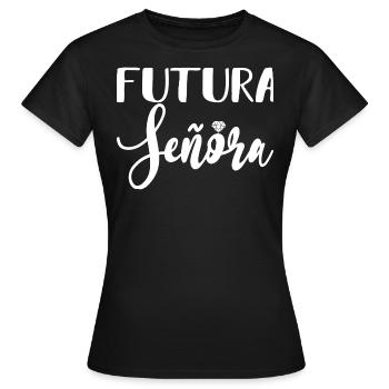 Futura Señora Engagement Bridal Shower Wedding - Women's T-Shirt - black - Front - AI Model Female 172 dark (172cm)