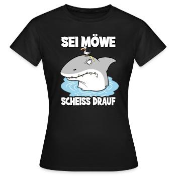 Sei Möwe Scheiß Drauf Hai Seevogel - Frauen T-Shirt - Schwarz - Vorne - AI Model Female 172 dark (172cm)