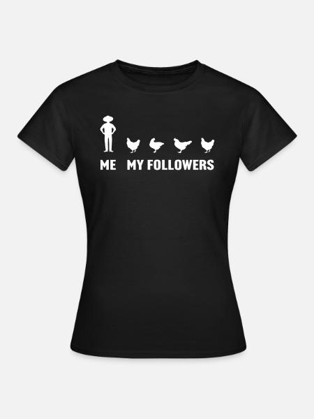 Ik en Mijn volgelingen kip - Vrouwen T-shirt - zwart