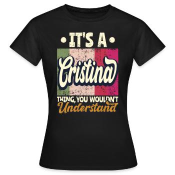 Cristina Nom Cadeau Personnalisé Dicton - T-shirt Femme - noir - Devant - AI Model Female 172 dark (172cm)