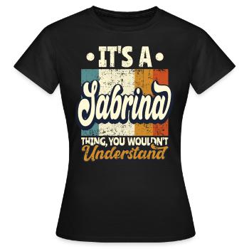 Sabrina Nom Cadeau Personnalisé Dire Drôle - T-shirt Femme - noir - Devant - AI Model Female 172 dark (172cm)