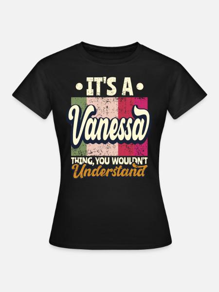 Vanessa Name Geschenk Personalisiert Spruch Lustig - Frauen T-Shirt - Schwarz