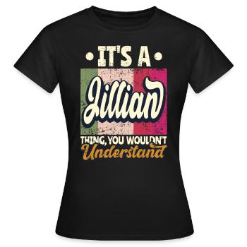 Jillian Nom Cadeau Personnalisé Dire Drôle - T-shirt Femme - noir - Devant - AI Model Female 172 dark (172cm)