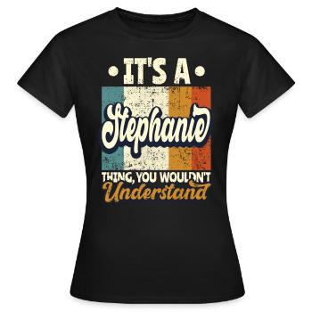 Stéphanie Nom Cadeau Devis personnalisé - T-shirt Femme - noir - Devant - AI Model Female 172 dark (172cm)