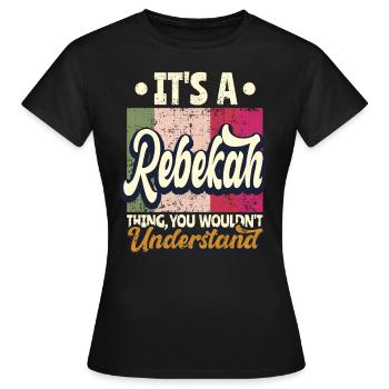 Rebekah Nom Cadeau Citation personnalisée Drôle - T-shirt Femme - noir - Devant - AI Model Female 172 dark (172cm)
