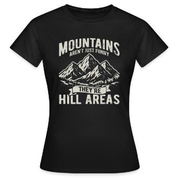 Mountains are hill areas - hilarious pun - Frauen T-Shirt - Schwarz - Vorne - AI Model Female 172 dark (172cm)