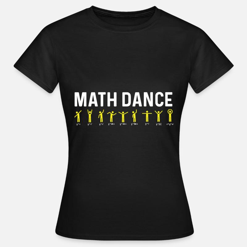 Math Dance. Mathematischer Lehrer Gift - Frauen T-Shirt - Schwarz