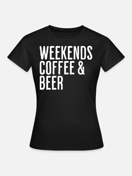 Kaffee- und Bierwochenenden Comedy-Wochenende - Frauen T-Shirt - Schwarz