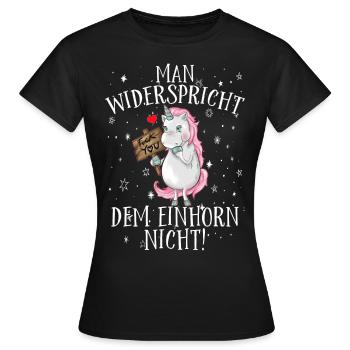 Einhorn Einhörner Unicorns Widersprechen Geschenk - Frauen T-Shirt - Schwarz - Vorne - AI Model Female 172 dark (172cm)