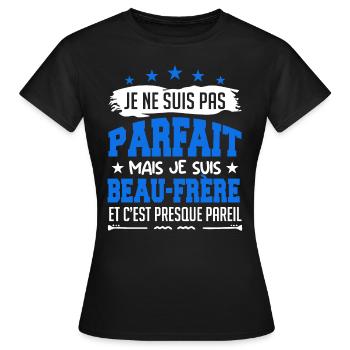 Pas parfait beau frère - T-shirt Femme - noir - Devant - AI Model Female 172 dark (172cm)