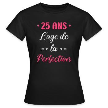 L'age de la perfection 25 ans - T-shirt Femme - noir - Devant - AI Model Female 172 dark (172cm)