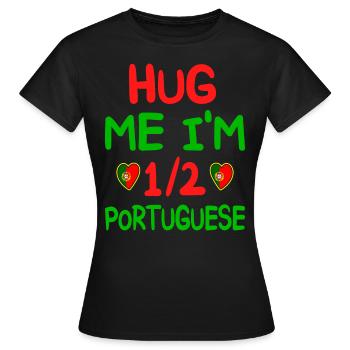 Portuguese humor I'm half Portuguese - Women's T-Shirt - black - Front - AI Model Female 172 dark (172cm)