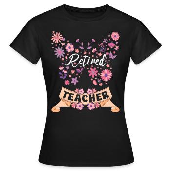 Retired Female Teacher Retired - Women's T-Shirt - black - Front - AI Model Female 172 dark (172cm)