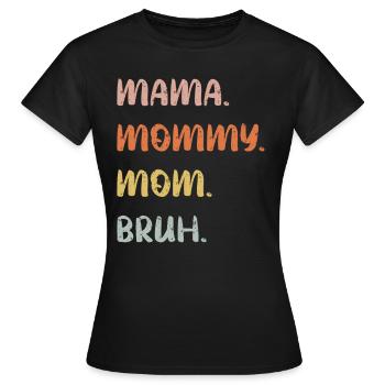 Chemise de vie maman, maman, maman, cadeau de fête des mères, - T-shirt Femme - noir - Devant - AI Model Female 172 dark (172cm)