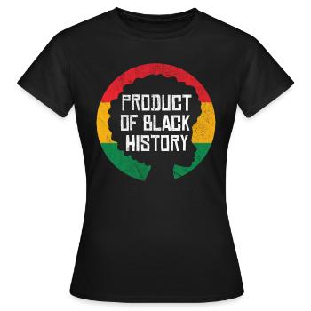 Produkt der Schwarzen Geschichte - Frauen T-Shirt - Schwarz - Vorne - AI Model Female 172 dark (172cm)