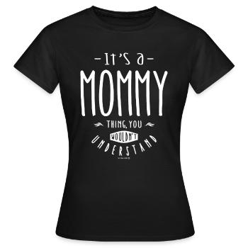 Mommy - Women's T-Shirt - black - Front - AI Model Female 172 dark (172cm)