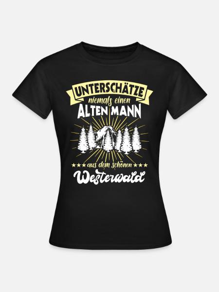 Westerwald Westerwälder Geschenk Unterschätze - Frauen T-Shirt - Schwarz