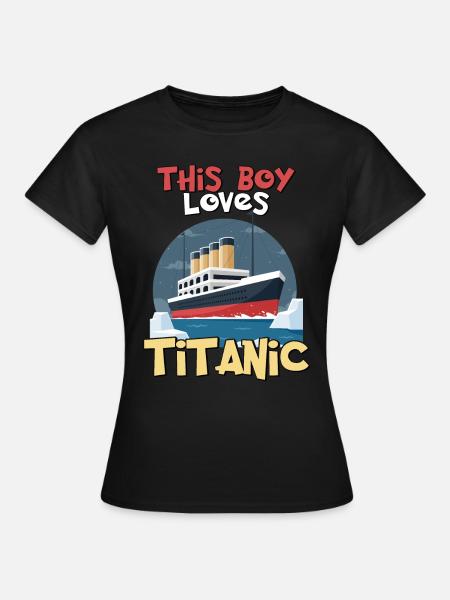 Titanic-Schiff, dieser Junge liebt die RMS Titanic - Frauen T-Shirt - Schwarz