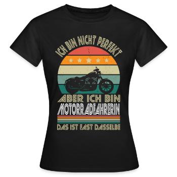 Nicht perfekt aber ich bin Motorradfahrerin - Frauen T-Shirt - Schwarz - Vorne - AI Model Female 172 dark (172cm)