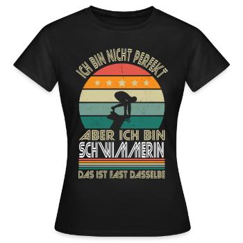 I'm not perfect, but I'm a swimmer - Women's T-Shirt - black - Front - AI Model Female 172 dark (172cm)