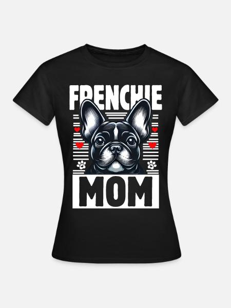 Frenchie Mom - Frauen T-Shirt - Schwarz