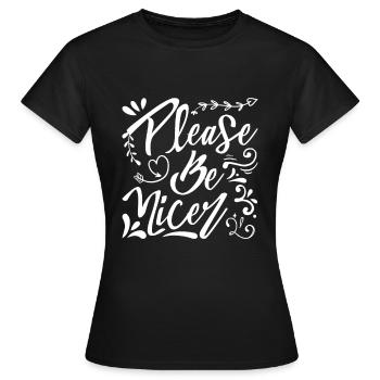 S’il vous plaît soyez plus gentil - T-shirt Femme - noir - Devant - AI Model Female 172 dark (172cm)