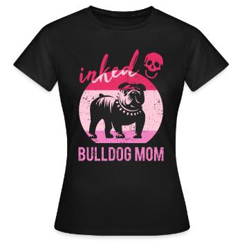 Inked Bulldog Mom Tätowiert Frauchen Bulldogge - Frauen T-Shirt - Schwarz - Vorne - AI Model Female 172 dark (172cm)