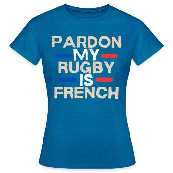 Pardonnez-moi, mon rugby est français - T-shirt Femme - bleu saphir antique chiné - Devant - AI Model Female 172 dark (172cm)