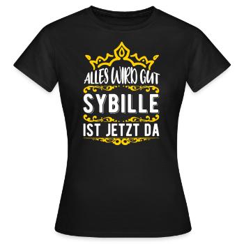 Sybille - Alles wird gut! Sybille ist jetzt da! - Frauen T-Shirt - Schwarz - Vorne - AI Model Female 172 dark (172cm)