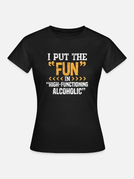 Alkohol - Frauen T-Shirt - Schwarz