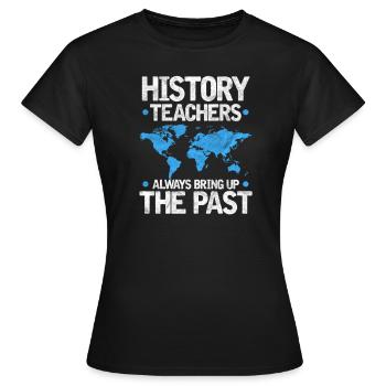 Professeur d’histoire Professeur d’histoire Histoire - T-shirt Femme - noir - Devant - AI Model Female 172 dark (172cm)