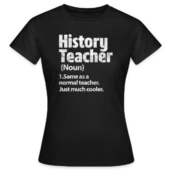 History Teacher History Teacher History - Women's T-Shirt - black - Front - AI Model Female 172 dark (172cm)