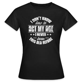 Of age - Women's T-Shirt - black - Front - AI Model Female 172 dark (172cm)