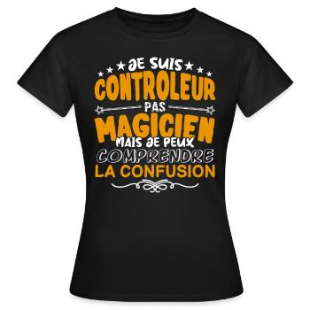 Controleur | Controleur pas Magicien | Meilleur Co - T-shirt Femme - noir - Devant - AI Model Female 172 dark (172cm)