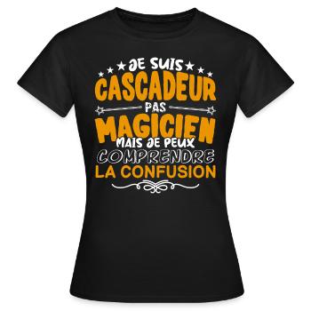 Cascadeur | Cascadeur pas Magicien | Meilleur Casc - T-shirt Femme - noir - Devant - AI Model Female 172 dark (172cm)