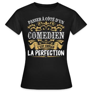 Le Meilleur Comedien | Comedien à la perfection - T-shirt Femme - noir - Devant - AI Model Female 172 dark (172cm)