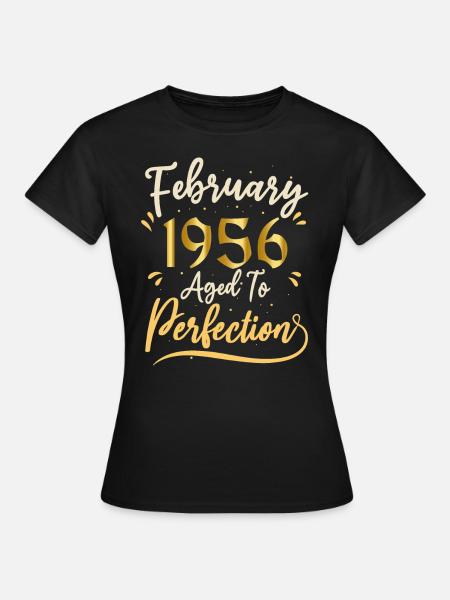 February 1956 February aged to perfection 1956 - Women's T-Shirt - black