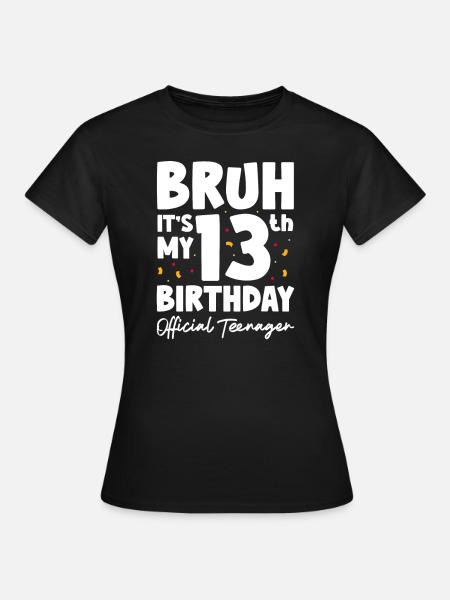 Teenager Teenie Teen Teens Teeny Geschenk - Frauen T-Shirt - Schwarz