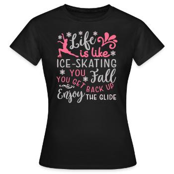 Skating Life Tshirt Figure Skating Gift Idea - Women's T-Shirt - black - Front - AI Model Female 172 dark (172cm)