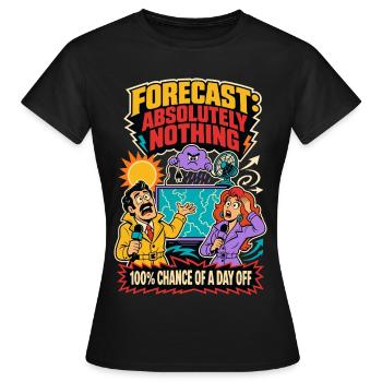 Weather forecast: Absolutely nothing - Women's T-Shirt - black - Front - AI Model Female 172 dark (172cm)