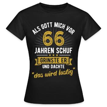 66. Geburtstag als Gott mich vor 66 Jahren schuf - Frauen T-Shirt - Schwarz - Vorne - AI Model Female 172 dark (172cm)