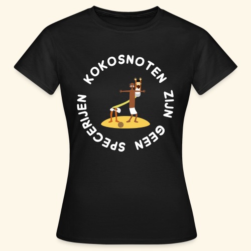 Kokosnoten zijn geen specerijen - Vrouwen T-shirt
