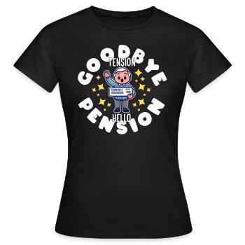 RETIRED: GOODBYE TENSION HELLO PENSION - Women's T-Shirt - black - Front - AI Model Female 172 dark (172cm)