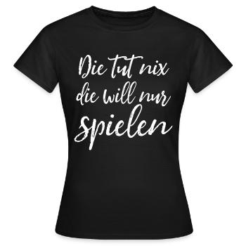 Die tut nix, die will nur spielen - Damen Spruch - Frauen T-Shirt - Schwarz - Vorne - AI Model Female 172 dark (172cm)