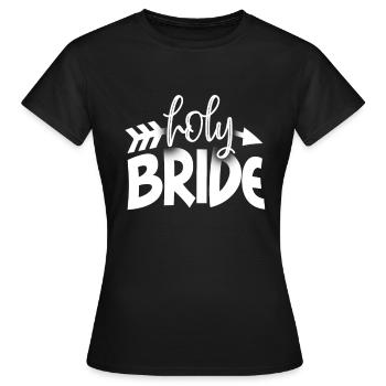 Holy bride Junggesellinnenabschied - Frauen T-Shirt - Schwarz - Vorne - AI Model Female 172 dark (172cm)