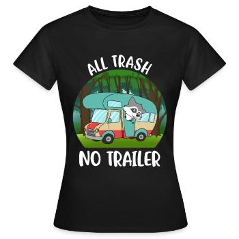 All Trash No Trailer Wohnmobil Geschenk - Frauen T-Shirt - Schwarz - Vorne - AI Model Female 172 dark (172cm)