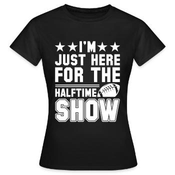Je suis juste ici pour le football spectacle de la mi-temps - T-shirt Femme - noir - Devant - AI Model Female 172 dark (172cm)